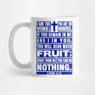 John 15:5 I Am The Vine You Are The Branches Mug